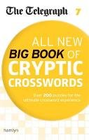 Telegraph Media Group - The Telegraph All New Big Book of Cryptic Crosswords 7 (The Telegraph Puzzle Books) - 9780600634430 - V9780600634430