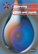Feasey, Rosemary, Goldsworthy, Anne, Stringer, John, Phipps, Roy - New Star Science: Year 4: Separating Solids and Liquids Pupils' Book (Star Science New Edition) - 9780602299248 - V9780602299248