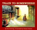 Eve Bunting - Train to Somewhere - 9780618040315 - V9780618040315