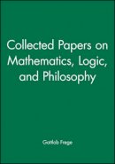 Gottlob Frege - Collected Papers on Mathematics, Logic, and Philosophy - 9780631127284 - V9780631127284