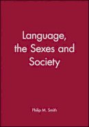 Philip M. Smith - Language, the Sexes and Society - 9780631127536 - V9780631127536