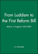 J. R. Dinwiddy - From Luddism to the First Reform Bill - 9780631139522 - V9780631139522