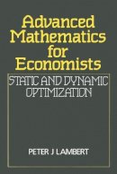 Peter J. Lambert - Advanced Mathematics for Economists: Static and Dynamic Optimization - 9780631141396 - V9780631141396