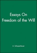A. Schopenhauer - Essays On Freedom of the Will - 9780631145523 - V9780631145523