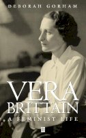 Deborah Gorham - Vera Brittain: A Feminist Life - 9780631147152 - V9780631147152