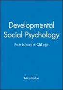 Kevin Durkin - Developmental Social Psychology: From Infancy to Old Age - 9780631148296 - V9780631148296