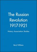 Beryl Williams - The Russian Revolution 1917-1921: History Association Studies - 9780631150831 - V9780631150831