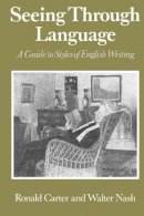 Ronald Carter - Seeing Through Language: A Guide to Styles of English Writing - 9780631151357 - V9780631151357