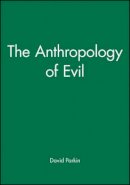 Parkin - The Anthropology of Evil - 9780631154327 - V9780631154327