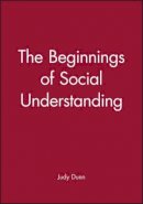 Judy Dunn - The Beginnings of Social Understanding - 9780631157755 - V9780631157755