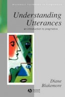 Diane Blakemore - Understanding Utterances: An Introduction to Pragmatics - 9780631158677 - V9780631158677