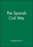 Sheelagh Ellwood - The Spanish Civil War - 9780631166177 - V9780631166177