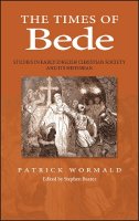 Patrick Wormald - The Times of Bede: Studies in Early English Christian Society and its Historian - 9780631166559 - V9780631166559