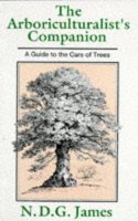 James, N.D.G - The Arboriculturalist's Companion - 9780631167747 - V9780631167747