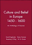 David Englander - Culture and Belief in Europe 1450 - 1600: An Anthology of Sources - 9780631169918 - V9780631169918