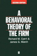 Richard M. Cyert - Behavioral Theory of the Firm - 9780631174516 - V9780631174516