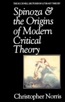 Christopher Norris - Spinoza and the Origins of Modern Critical Theory - 9780631175575 - V9780631175575