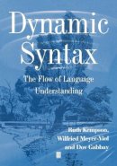 Ruth Kempson - Dynamic Syntax: The Flow of Language Understanding - 9780631176138 - V9780631176138