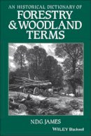 N. D. G. James - An Historical Dictionary of Forestry and Woodland Terms - 9780631176367 - V9780631176367