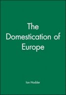 Ian Hodder - The Domestication of Europe - 9780631177692 - V9780631177692