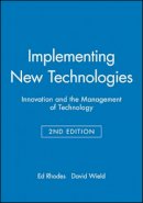 Jewell Parker Rhodes - Implementing New Technologies: Innovation and the Management of Technology - 9780631178057 - V9780631178057