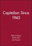 Philip Armstrong - Capitalism Since 1945 - 9780631179351 - V9780631179351