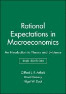 Clifford L. F. Attfield - Rational Expectations in Macroeconomics: An Introduction to Theory and Evidence - 9780631179474 - V9780631179474