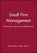 Kevin Keasey - Small Firm Management: Ownership, Finance and Performance - 9780631179818 - V9780631179818