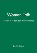 Jennifer Coates - Women Talk: Conversation Between Women Friends - 9780631182535 - V9780631182535
