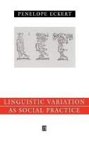 Penelope Eckert - Language Variation as Social Practice: The Linguistic Construction of Identity in Belten High - 9780631186038 - V9780631186038