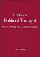 Janet Coleman - A History of Political Thought: From the Middle Ages to the Renaissance - 9780631186526 - V9780631186526