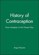 Angus Mclaren - History of Contraception: From Antiquity to the Present Day - 9780631187295 - V9780631187295