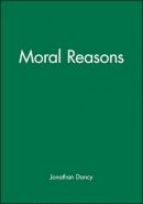 Jonathan Dancy - Moral Reasons - 9780631187929 - V9780631187929