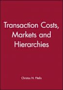 Christos N. Pitelis (Ed.) - Transaction Costs, Markets and Hierarchies - 9780631188988 - V9780631188988