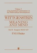 P. M. S. Hacker - Wittgenstein: Meaning and Mind, Volume 3 of an Analytical Commentary on the Philosophical Investigations, Part II: Exegesis 243-247 - 9780631190646 - V9780631190646