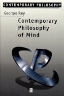 Georges Rey - Contemporary Philosophy of Mind: A Contentiously Classical Approach - 9780631190714 - V9780631190714