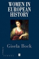 Gisela Bock - Women in European History - 9780631191452 - V9780631191452