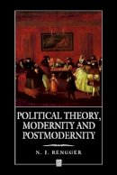 N. J. Rengger - Political Theory, Modernity and Postmodernity - 9780631191599 - V9780631191599