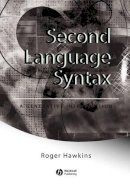 Roger Hawkins - Second Language Syntax: A Generative Introduction - 9780631191841 - V9780631191841