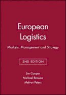 Jim Cooper - European Logistics: Markets, Management and Strategy - 9780631192268 - V9780631192268