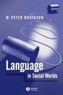 W. Peter Robinson - Language in Social Worlds - 9780631193364 - V9780631193364