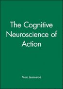 Marc Jeannerod - The Cognitive Neuroscience of Action - 9780631196044 - V9780631196044