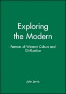 John Jervis - Exploring the Modern: Patterns of Western Culture and Civilization - 9780631196211 - V9780631196211