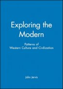 John Jervis - Exploring the Modern: Patterns of Western Culture and Civilization - 9780631196228 - V9780631196228