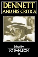 Dahlbom - Dennett and his Critics: Demystifying Mind - 9780631196785 - V9780631196785