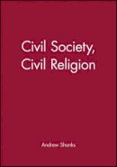 Andrew Shanks - Civil Society, Civil Religion - 9780631197584 - V9780631197584