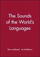 Peter Ladefoged - The Sounds of the World´s Languages - 9780631198154 - V9780631198154