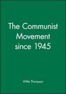 Willie Thompson - The Communist Movement Since 1945 - 9780631199717 - V9780631199717
