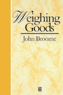 John Broome - Weighing Goods: Equality, Uncertainty and Time - 9780631199724 - V9780631199724