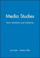 Lisa Taylor - Media Studies: Texts, Institutions and Audiences - 9780631200277 - V9780631200277